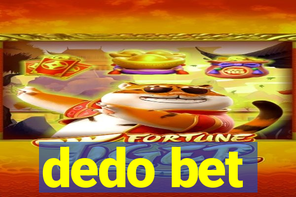 dedo bet